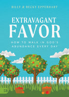 Extravagant Favor: How to Walk in God's Abundance Every Day Paperback
