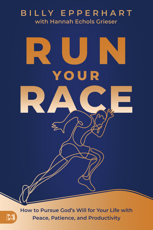Run Your Race: How to Pursue God's Will for Your Life with Peace, Patience, and Productivity